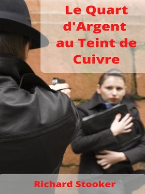 cover image of Le Quart d'Argent au Teint de Cuivre